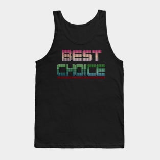 Your Choice Is Best Friend Tank Top